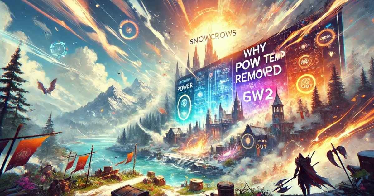 Why Pow Temp Removed from SnowCrows GW2